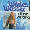 Cover: Juliane Werding - Juliane Werding / Wilde Wasser (Nights in White Satin) / Laß uns Freunde sein