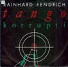 Cover: Rainhard Fendrich - Tango Korrupti (Maxi-Version/instr.)