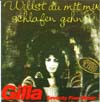 Cover: Gilla - Gilla / Willst Du mit mir schlafen gehn ?