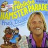 Cover: Frank Zander - Frank Zander / Die fröhliche Hamster-Parade - Frank Zander bringt den Sonneschein ins Haus