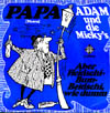 Cover: Adam und die Mickys (alias Clo-Schahs) - Papa (Mama) / Aber heidschi-Bum-Beidschi, wie dumm