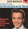 Cover: Gus Backus - Der Mondschein an der Donau / Böhmische Knödel und schoene Musik