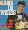 Cover: Black, Roy - Ganz in weiss / Ich suche dich