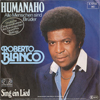 Cover: Roberto Blanco - Roberto Blanco / Humannaho (Alle menschen sind Brüder) / Sing in ein Lied