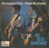 Cover: Blue Diamonds - Blue Diamonds / Wie damals in Paris (In A Littl Spanish Town) / Sieben Musikanten
