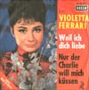 Cover: Ferrari, Violetta - Weil ich dich liebe / Nur der Charly will mich küssen (Like I Do)