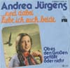 Cover: Andrea Jürgens - Und dabei liebe ich Euch beide / Ob es den Grossen gefällt oder nicht