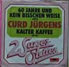 Cover: Jürgens, Curd - 60 Jahre und kein bisschen Weise / Kalter Kaffe