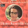 Cover: Nana Mouskouri - Nana Mouskouri / Rote Korallen / Mandelblüten und Jasmin