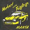 Cover: Norbert und die Feiglinge - Manta / Hallo Zoni // Bum Bum Boris / Norbert und die Feiglinge (Maxi 12" 45 RPM)