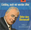 Cover: Schneider, Willy - Liebling auch wir werden älter / Unter dem Sternenzelt
