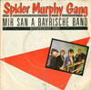 Cover: Spider Murphy Gang - Spider Murphy Gang / Mir san a bayerische Band / Reissverschluss (live)
