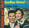 Cover: Valente, Caterina und Silvio - Goodbye Hawaii / I Love You