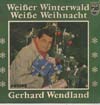 Cover: Gerhard Wendland - Weisser Winterwald / Weisse Weihnacht