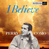 Cover: Como, Perry - I Believe