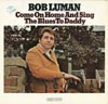 Cover: Luman, Bob - Come On Home And Sing The Blues To Daddy