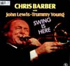 Cover: Barber, Chris - Swing Is Here, with John Lewis (p) und Trummy Young (tb, voc.)