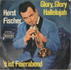 Cover: Horst Fischer - Glory Glory Hallellujah / s ist Feierabend