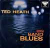 Cover: Ted Heath - Big Band Blues