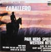 Cover: Nero, Paul (Klaus Doldinger) - Caballero - Paul Nero spielt Western Hits