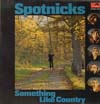 Cover: Spotnicks, The - Something Like Country