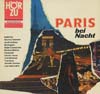 Cover: Various International Artists - Paris bei Nacht - Ein Bummel durch die Seine Metropole mit 21 Weltstars und Dietmar Schönherr