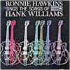Cover: Hawkins, Ronnie - Ronnie Hawkins Sings The Songs Of Hank Williams