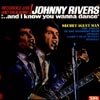 Cover: Rivers, Johnny - ...and I Know You Wanna Dance -Recorded Live