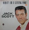 Cover: Jack Scott - What am I Living for