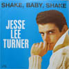 Cover: Turner, Jesse Lee - Shake Baby Shake