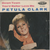 Cover: Clark, Petula - Downtown / Youd Better Love Me