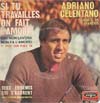 Cover: Adriano Celentano - Adriano Celentano / Si tu travailles on fait l´amour / Deux ennemis qui s´adorent