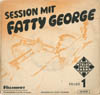 Cover: Fatty George - Session mit Fatty George