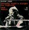 Cover: Elton John - Saturday Night´s Alright For Fighting / Jack Rabbit