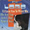Cover: Lobo - I´d Love You To Want Me / Me And You And A Dog Named Boo