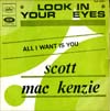 Cover: Scott McKenzie - Look In Your Eyes / All I Want Is You