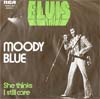 Cover: Elvis Presley - Moody Blue / She Thinks I Still Care