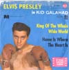 Cover: Elvis Presley - King Of The Whole Wide World / Home Is Where The Heart Is