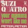 Cover: Quatro, Suzi - Your Mama Wont Like Me / Peter Peter
