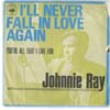 Cover: Johnnie Ray - Ill Never Fall In Love Again / Youre All That I Live For