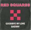 Cover: The Red Squares - Goodbye My Love / Sherry