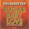 Cover: The Rubettes - Sugar Baby Love / You Could Have Told Me