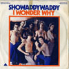Cover: Showaddywaddy - I Wonder Why / Ever Lovin