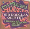 Cover: Sir Douglas Quintet - Mendocino / I Wanna Be Your Mama Again