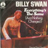 Cover: Swan, Billy - Everythings The Same (Aint Nothing New)/ Overnite Thing (Usually)