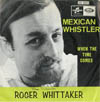Cover: Roger Whittaker - Mexican Whistler / When The Time Comes