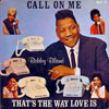 Cover: Bobby Bland - Call On Me / That´s The Way Love Is