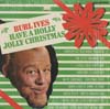 Cover: Burl Ives - Have A Holly Jolly Christmas